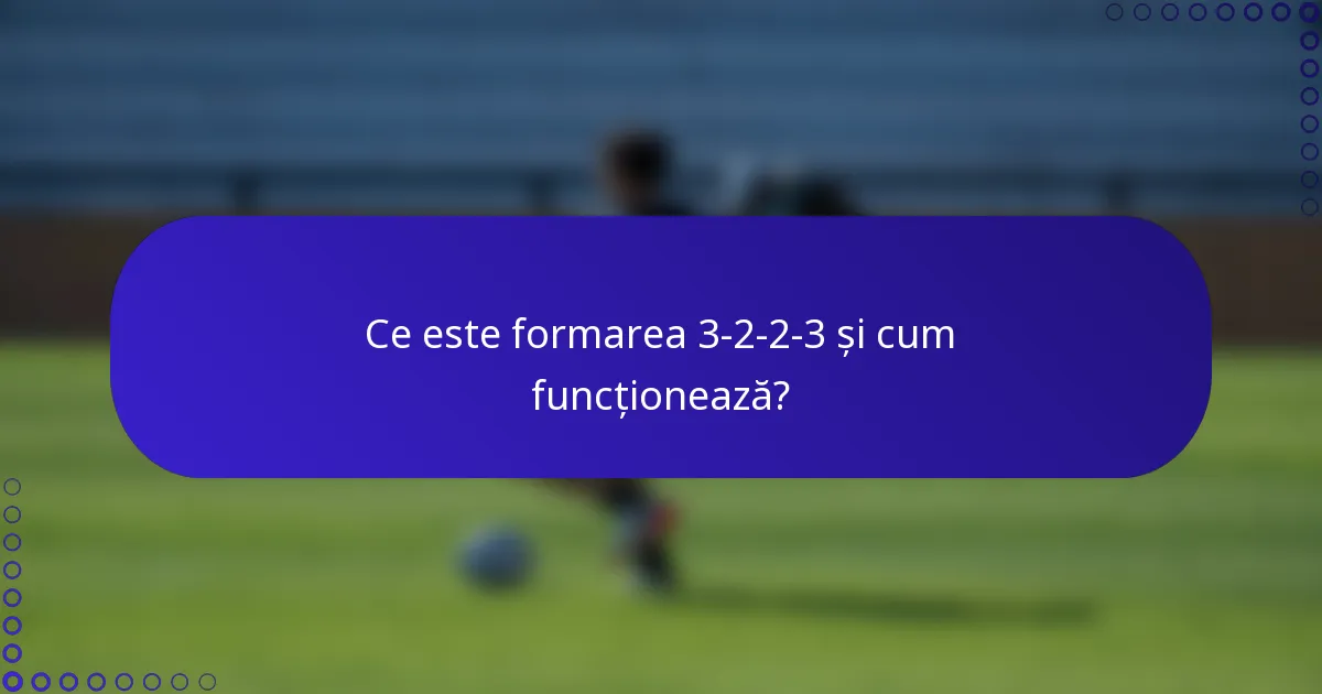Ce este formarea 3-2-2-3 și cum funcționează?